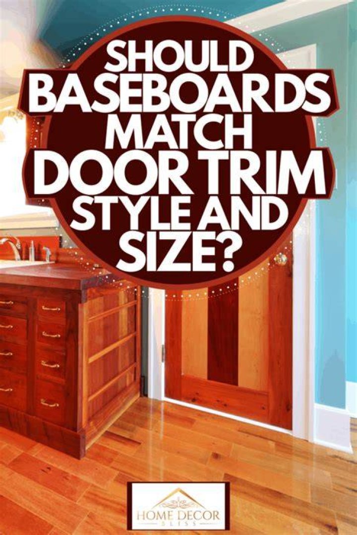 Do baseboards and door frames have to match?