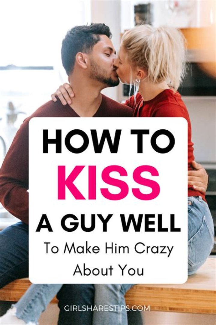 How do you kiss well?