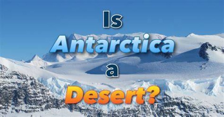 Is Antarctica a desert?
