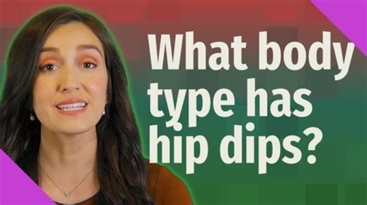 What body type has hip dips?
