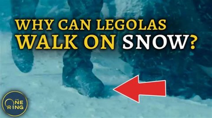 Why does Legolas walk on snow?